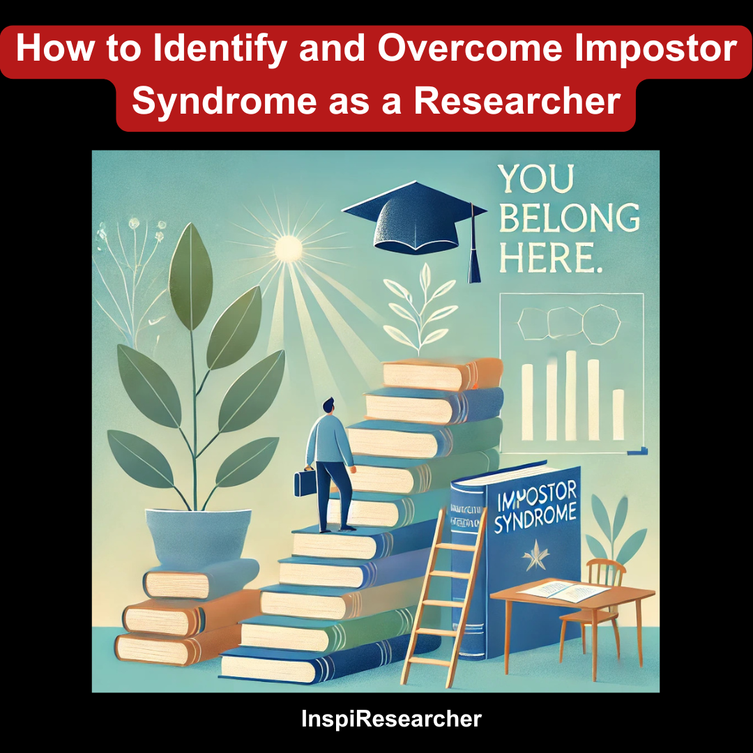 How to Identify and Overcome Impostor Syndrome as a Researcher